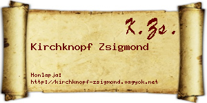 Kirchknopf Zsigmond névjegykártya